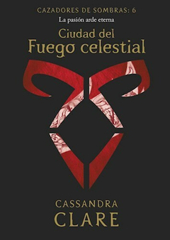 CAZADORES DE SOMBRAS 6 CIUDAD DEL FUEGO CELESTIAL - CLARE CASSANDRA - EDITORIAL BOOKET