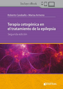 Terapia cetogénica en el tratamiento de la epilepsia - Roberto Caraballo Marisa Armeno - Editorial Journal