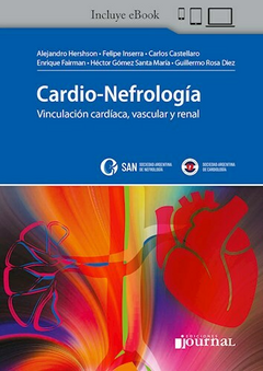 Cardio-Nefrología: Vinculación Cardíaca, Vascular y Renal - Autores: Alejandro Hershson Felipe Inserra - Editorial Journal