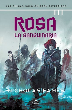 Rosa la Sanguinaria - Nicholas Eames - Editorial Gamon