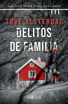 Delitos de Familia - Tove Alsterdal - Editorial Motus