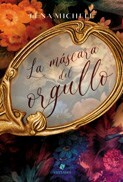 La mascara del orgullo - Lena Micheli - Editorial Vestales