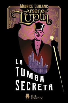 La tumba secreta Arsene Lupin - Editorial Del Fondo