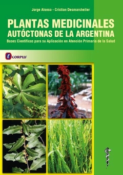 PLANTAS MEDICINALES DE USO EN ARGENTINA - ALONSO - CORPUS