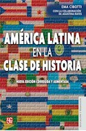 AMERICA LATINA EN LA CLASE DE HISTORIA - EMA CIBOTTI - EDITORIAL FONDO DE CULTURA ECONOMICA