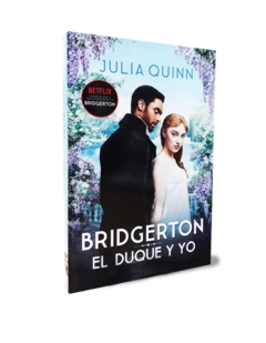 EL DUQUE Y YO BRIDGERTON - Quinn Julia