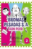 BROMAS PESADAS S.A AUN PEOR - JORY JOHN - EDITORIAL PLANETA