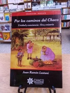 POR LOS CAMINOS DEL CHACO - LESTANI JUAN RAMÓN