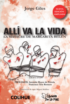 Alli va la vida La masacre de Margarita Belen - Jorge Giles - Ediciones de la Paz