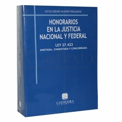 Honorarios en la Justicia Nacional y Federal - Pesaressi Guillermo - Editorial Cathedra Juridica