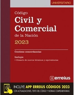 Codigo civil y comercial de la Nacion 2023 - Universitario - Erreius