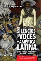 LOS SILENCIOS Y LAS VOCES EN AMERICA LATINA - ALCIRA ARGUMEDO - EDITORIAL COLIHUE