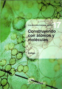 Construyendo con Atomos y Moleculas - Indigo - Editorial Eudeba