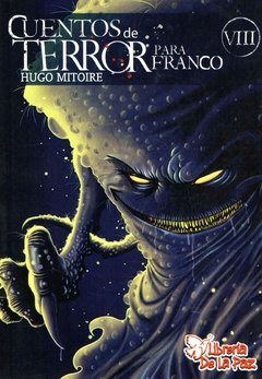 CUENTOS DE TERROR PARA FRANCO VIII - MITOIRE HUGO DANIEL / EDICIONES DE LA PAZ..