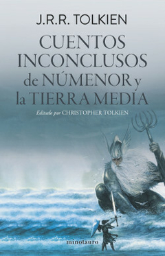 Cuentos Inconclusos de Numenor y la Tierra Media - J.R.R. Tolkien - Editorial Minotauro