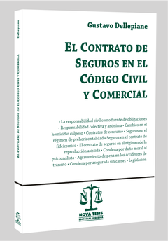 El contrato de seguros en el Codigo Civil y Comercial - Dellepiane Gustavo - Editorial Nova Tesis