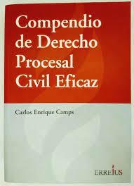 Compendio de Derecho Procesal Civil Eficaz - Carlos Camps - Erreius