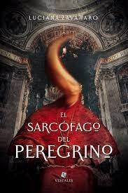 El sarcofago del peregrino - Luciana Zavattaro - Editorial Vestales