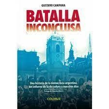BATALLA INCONCLUSA - GUSTAVO CAMPANA - EDITORIAL COLIHUE