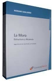 La Mora - Estructura y Alcances - Mariano Gagliardo - Editorial Abeledo Perrot