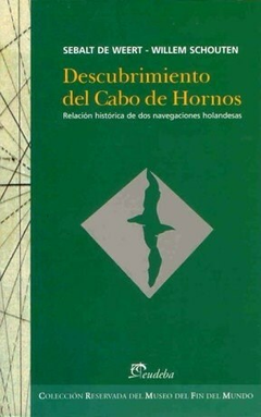 Descubirendo el Cabo de Hornos - Sebalt De Weert; Willem Schouten - Editorial Eudeba