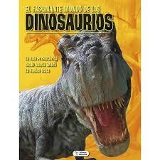 EL FASCINANTE MUNDO DE LOS DINOSAURIOS