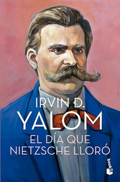 El dia que Nietzsche Lloro - Irvin D. Yalom - Editorial Booket
