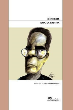 Ema, la Cautiva - Cesar Aira - Editorial Eudeba