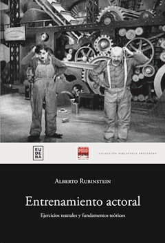 Entrenamiento Actoral - Alberto Rubinstein - Editorial Eudeba