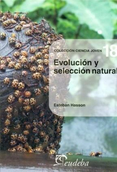 Evolucion y Seleccion Natural - Esteban Hasson - Editorial Eudeba