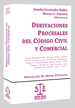Derivaciones Procesales del Codigo Civil y Comercial - Fernandez Balbis Amalia - Peyrano Marcos - Editorial Nova Tesis