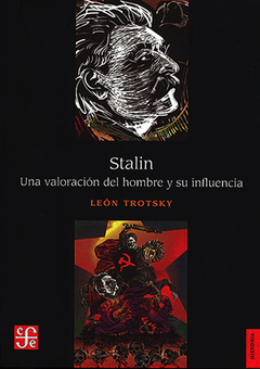 Stalin. Una valoración del hombre y su influencia - Trotsky, León - FONDO DE CULTURA ECONÓMICA (FCE)