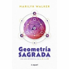 Geometria Sagrada - Marilyn Walker - Editorial Aquari