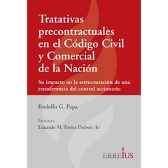 Tratativas precontractuales en el Codigo Civil y Comercial de la Nacion - Papa Rodolfo - Editorial Erreius