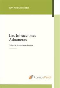 Las infacciones aduaneras - Juan Patricio Cotter - Editorial Abeledo Perrot