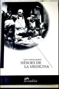 Heroes de la Medicina - Carranza Fermin Alberto - Editorial Eudeba