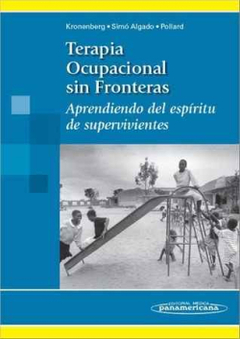 Terapia Ocupacional sin Fronteras - Kronenberg/Simo/Pollard - Editorial Medica Panamericana