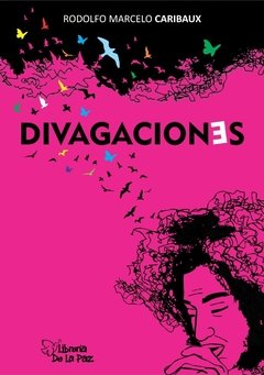 DIVAGACIONES - Rodolfo Marcelo Caribaux