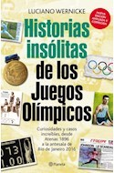 HISTORIAS INSÓLITAS DE LOS JUEGOS OLIMPICOS - LUCIANA WERNICKE