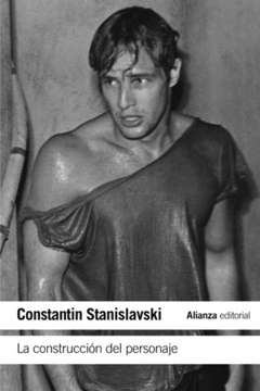 La Construccion del Personaje - Constantin Stanislavski - Editorial Alianza