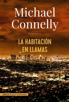 La Habitacion en Llamas - Michael Connelly - Editorial Alianza de Novelas