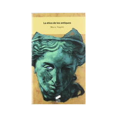 Libro La Etica de los Antiguos, Mario Vegetti