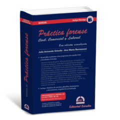 Manual de Practica Forense - Julio Armando Grisolia - Ana María Bernasconi - Editgorial Estudio