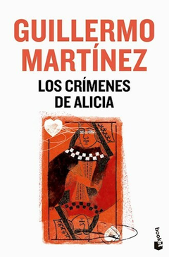 Los Crimenes de Alicia - Guillermo Martinez - Editorial Booket
