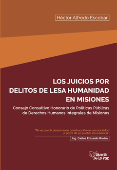 LOS JUICIOS POR LESA HUMANIDAD EN MISIONES - ESCOBAR HECTOR