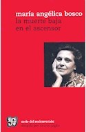 LA MUERTE BAJA EN EL ASCENSOR - MARÍA ANGÉLICA BOSCO