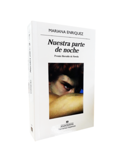 NUESTRA PARTE DE NOCHE - ENRIQUEZ MARIANA - EDITORIAL ANAGRAMA