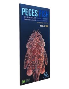 PECES DEL RIO DE LA PLATA URUGUAY Y PARANA - NICOLAS TIZIO - ECOVAL EDICIONES