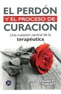EL PERDÓN Y EL PROCESO DE CURACIÓN - RANSLEY CYNTHIA