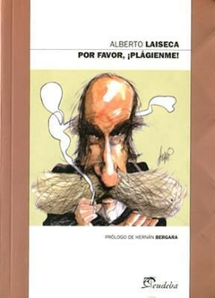 Por Favor Plagieme - Alberto Laiseca - Editorial Eudeba